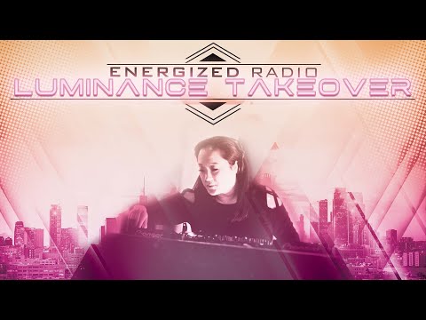 Energized Radio 197 with Derek Palmer || Luminance Takeover