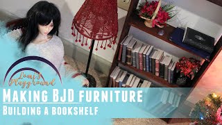 Learning to make BJD furniture: Building a shelf