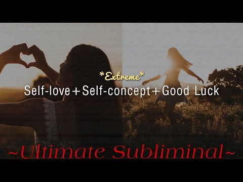 💫Ultimate Subliminal = *EXTREME* Self Love + Self Concept  + Good Luck + Positive Mindset