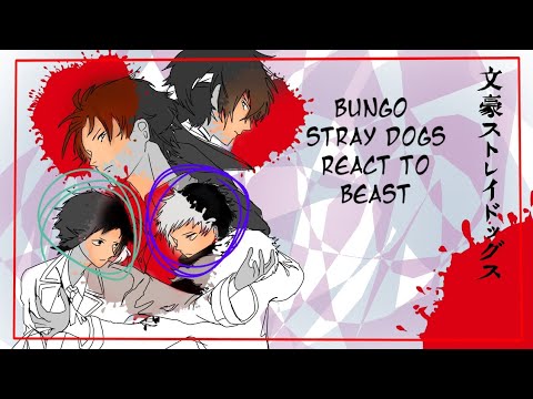 BSD react to BEAST! [Part 1] atsushi & akutagawa set to 2x speed