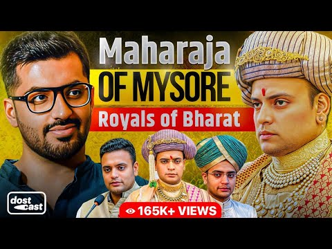 Dostcast with the Maharaja of Mysore | Royals of Bharat: Episode 1