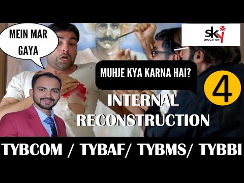 #4 TYBCOM  / TYBAF Internal Reconstruction sem 5 || Mumbai University |Siraj Shaikh |2024-25|