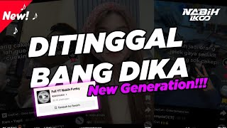 DJ Viral Tiktok!!! || Ditinggal Bang Dika New Generation || Sound Riostc ( Nabih Ikoo Remix )