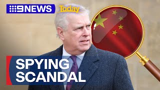 Prince Andrew allegedly linked to Chinese spy after major security breach | 9 News Australia