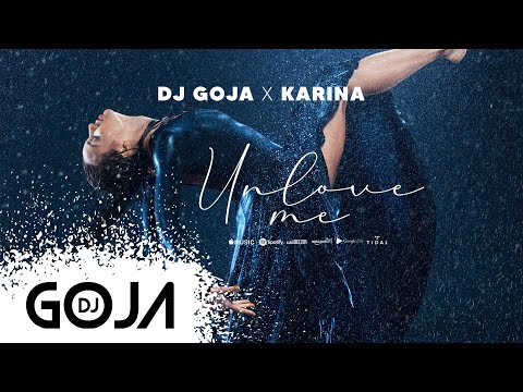 Dj Goja x Karina - Unlove Me (Official Single)