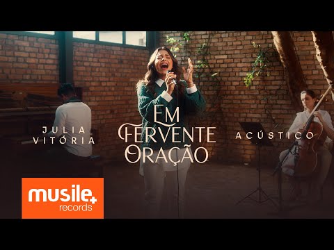 Julia Vitoria - Em Fervente Oração (Hino da Harpa Cristã) - Acustico Ao Vivo