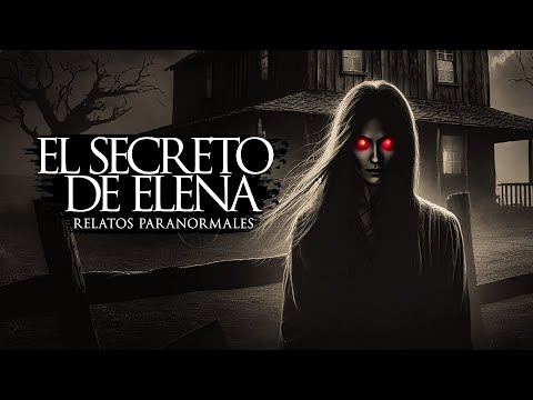 EL SECRETO DE ELENA (RELATOS DE TERROR Y BRUJERÍA)