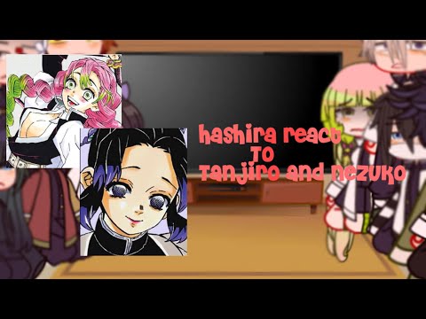 Hashira’s react to Tanjiro and Nezuko |2/2| *rushed*