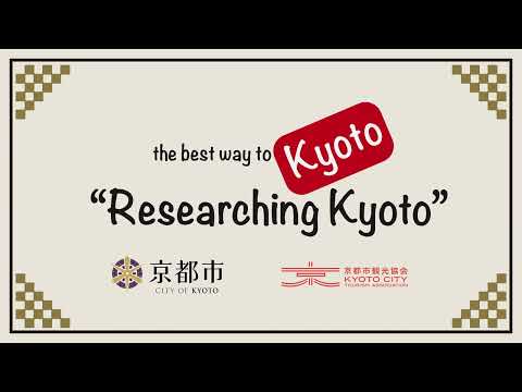 Do you know the best way to tour Kyoto? "Researching Kyoto"