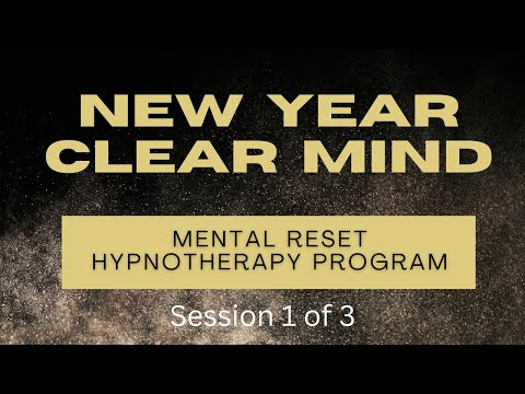 New Year, Clear Mind Hypnotherapy Program 1 of 3