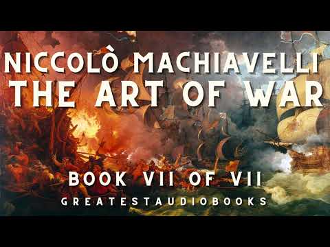 The Art of War VII by Niccolo Machiavelli - Full AudioBook🎧📖 | Greatest🌟AudioBooks