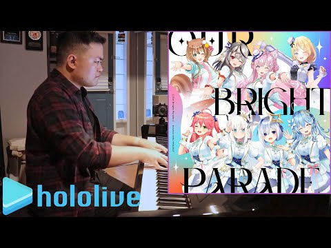 「Our Bright Parade」Piano Cover - hololive IDOL PROJECT