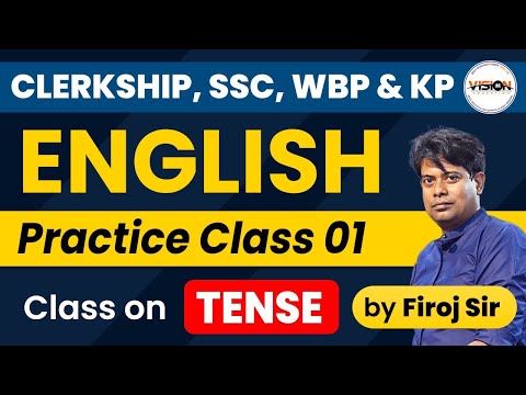 English Practice Class 1 | Tense by Firoj Sir | PSC Clerkship, WBP, KP & SSC| Vision Education