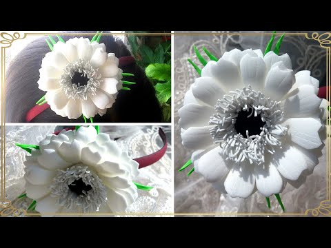 МК 💥 Дуже красива ГЕРБЕРА  своїми руками💥 || Обруч || FLOWERS with your own hands from foamiran