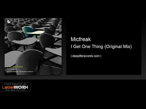 Micfreak - I Get One Thing (Original Mix)