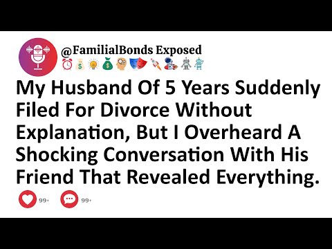 My Husband Of 5 Years Suddenly Filed For Divorce Without Explanation, But I Overheard A Shocking...