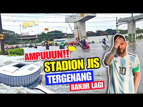 AMPUUNN‼️STADION JIS KEMBALI DIKEPUNG OLEH AIR ROB. AIR LAUT MENJADI MOMOK MENAKUTKAN BAGI JAKUT