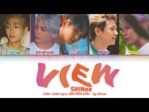 SHINee – View Color Coded Lyrics HAN/ROM/ENG