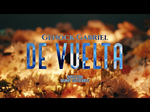 Genock Gabriel - De Vuelta (Video Oficial)