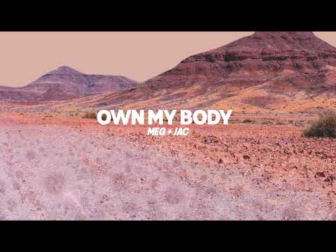 MEG + JAC - Own My Body (Official Lyric Video)