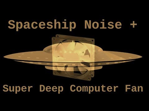 Super Deep Computer Fan and Spaceship Noise ( 12 Hours )