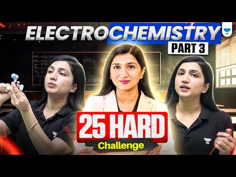 25 Hard Challenge | Electrochemistry | Part 3 | NEET 2025 | Akansha Ma'am