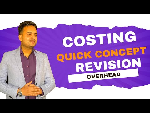 Costing concepts summary revision for September 2024 exam| Overhead