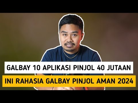 Galbay 10 Aplikasi Pinjol 40 Jutaan‼️Ini Rahasia Galbay Pinjol Aman 2024