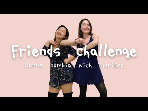 《Friends Challenge Ep.3》Dance Cumbia ft. Marifer