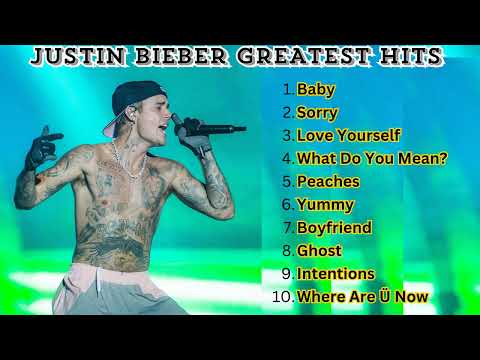 JUSTIN BEIBER GREATEST HITS PLAYLIST