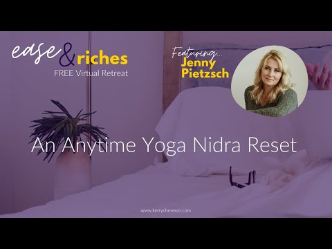 An Anytime Yoga Nidra Reset with Jenny Pietzsch - Session 11 of Ease & Riches Retreat