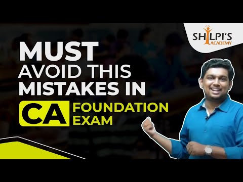 Must avoid mistakes - CA Foundation | Prapration tips for CA Foundation Exam | Shilpi's Academy