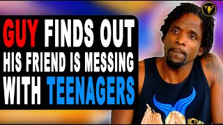 Guy Finds Out His friend Is Messing With Teenagers, Watch What Happens Next.