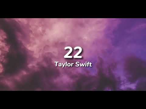 Taylor Swift - 22 (Taylor’s Version) (Lyrics)