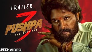 Pushpa 3 - Tha Rampage Trailer | Allu Arjun | Sukumar | Rashmika Mandanna Fahadh Faasil