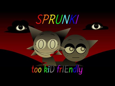 Sprunki but too kiD frIEndly animation (Original) //tw gore and blood