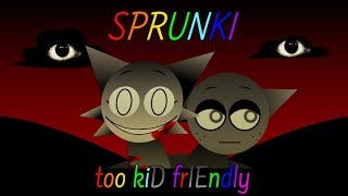 Sprunki but too kiD frIEndly animation (Original) //tw gore and blood