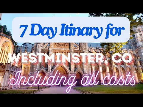 Westminster Colorado 7 Day Trip Itinerary Including Costs and Transport - Westminster Colorado 2024