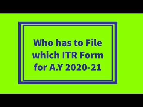 Who has to File which ITR Form for A.Y 2020-21 ?