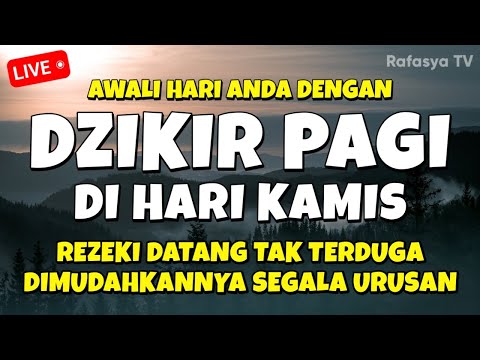 DZIKIR PAGI di HARI KAMIS MUSTAJAB - Zikir Mustajab Pembuka Rezeki Segala Penjuru, Morning Dua