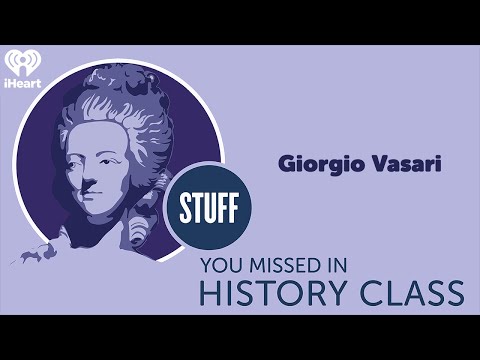 Giorgio Vasari | STUFF YOU MISSED IN HISTORY CLASS