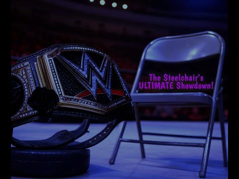 The Steelchair's ULTIMATE Showdown!