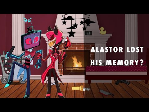 UH OH ALASTOR LOST HIS MEMORY