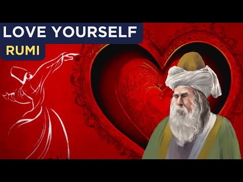 Rumi - How To Love Yourself (Sufism)