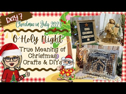 (Day 7) Christmas in July 🎅🏻🍹🌴 ~ Nativity Crafts || O' Holy Night || The True Meaning of Christmas