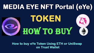 How to Buy MEDIA EYE NFT Portal Token (eYe) Using ETH or UniSwap On Trust Wallet