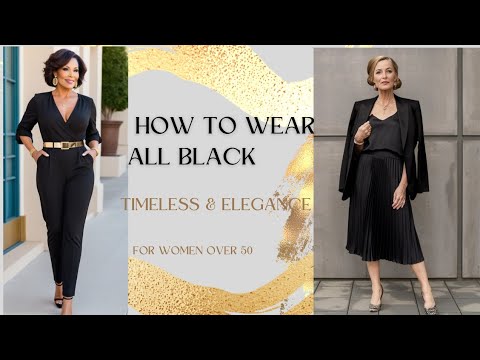 How To Wear Elegant All-Black Outfits for Women Over 50 | Style Guide for Timeless Looks.