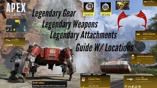 Apex Legends: Legendary Gear, Weapons and Attachments Guide W/ Locations