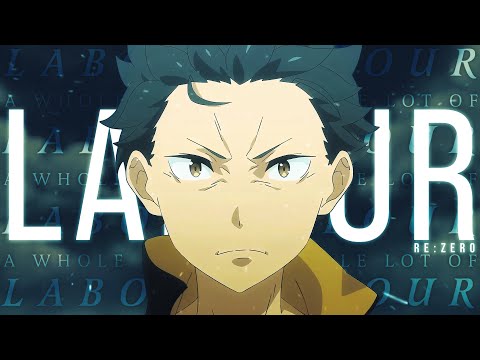 Labour || Re:Zero S3「AMV」