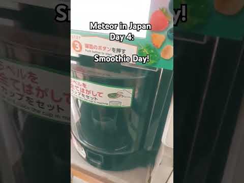 Meteor in Japan Day 4: Smoothie Start #japan #smoothie